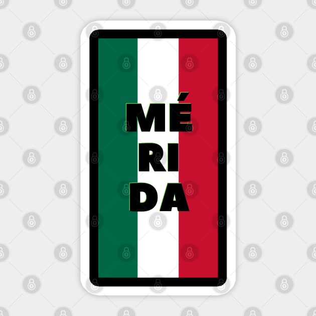 Mérida in Mexican Flag Colors Vertical Sticker by aybe7elf